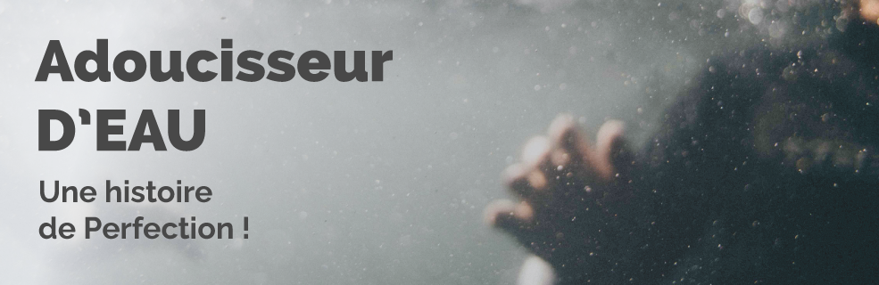 Adoucisseur d'Eau